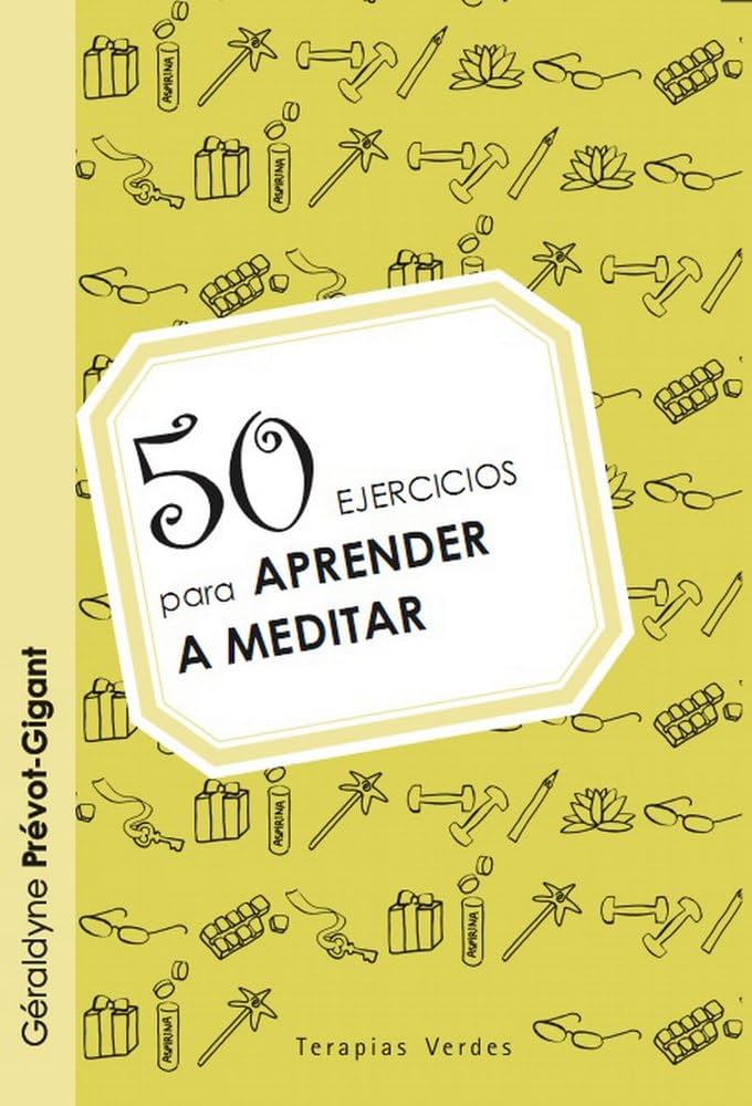 50 Exercises to Learn to Meditate by Géraldine Prévot-Gigant