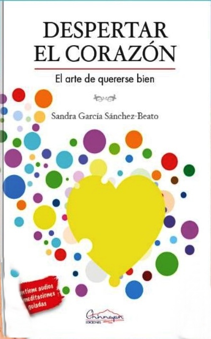 Wake up the heart: The art of loving yourself well by Sandra García Sánchez-Beato